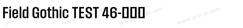 Field Gothic TEST 46字体转换